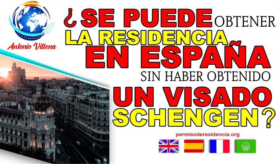 Se puede obtener la residencia en España sin haber obtenido un Visado Schengen