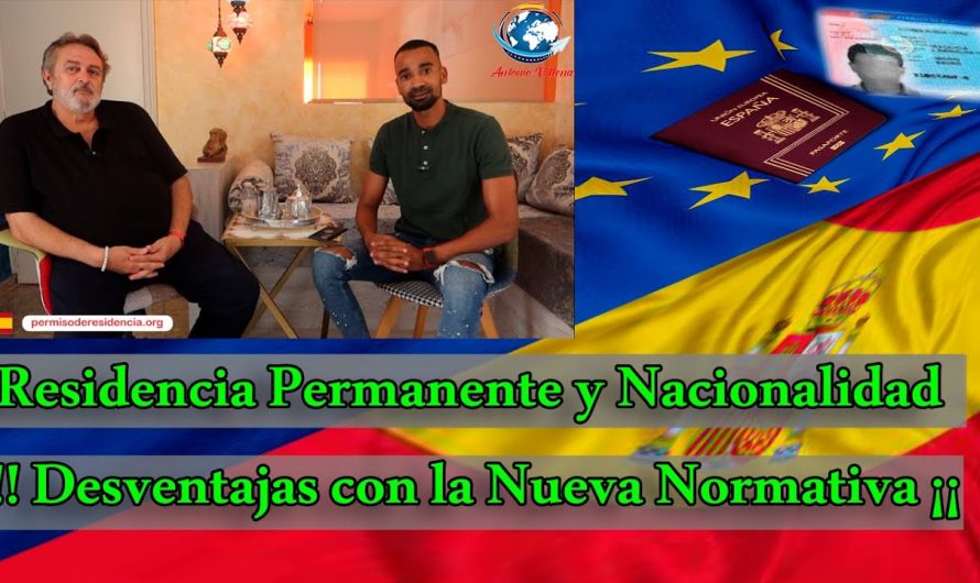 Residencia Permanente y Nacionalidad | Desventajas con la Nueva Normativa