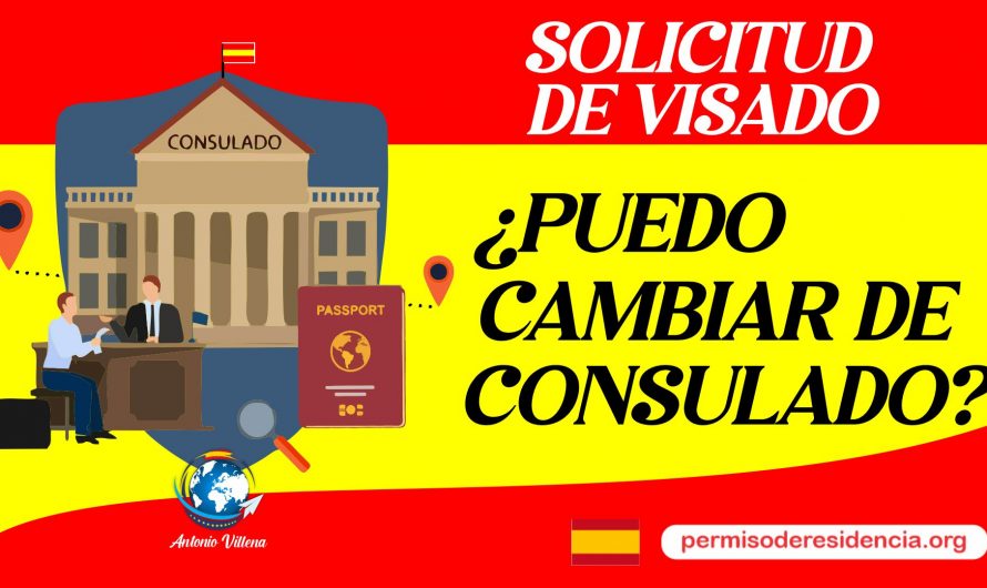 SOLICITUD  DE VISADO ¿PUEDO CAMBIAR DE CONSULADO? 