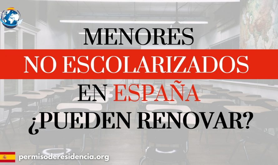 MENORES NO ESCOLARIZADOS EN ESPAÑA ¿PUEDEN RENOVAR?