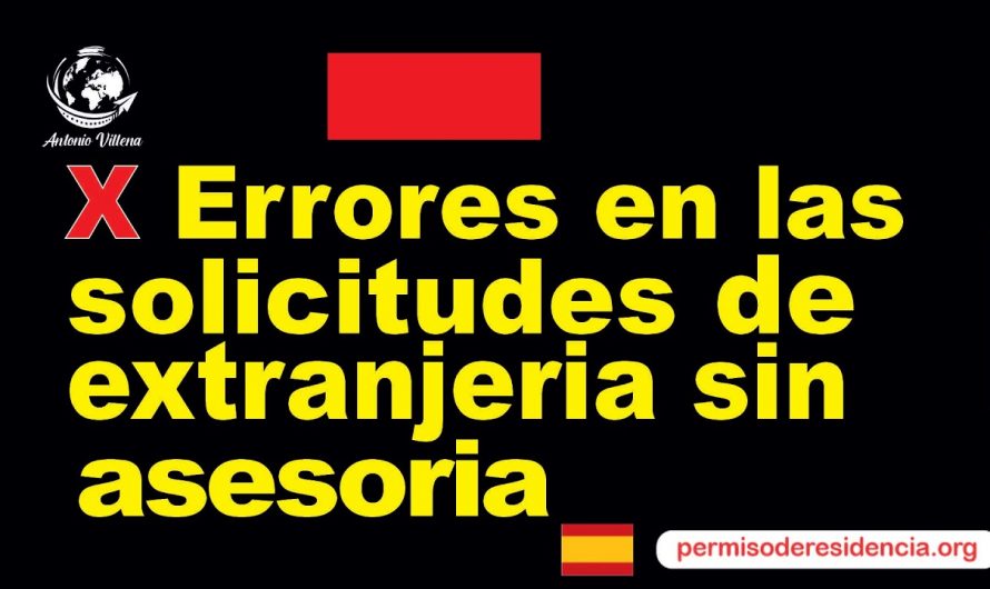 Errores en solicitudes de extranjería sin asesoría