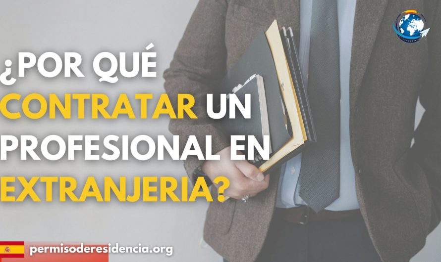 Por qué contratar un experto en extranjería