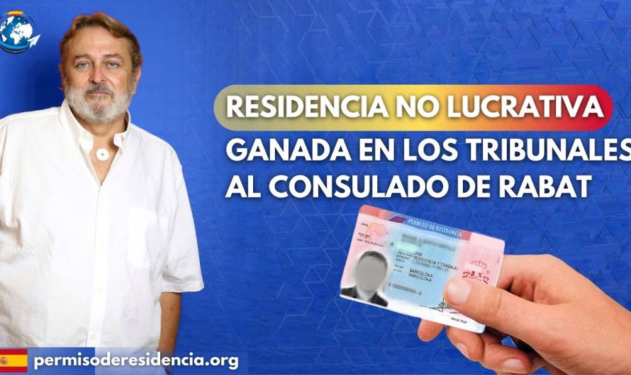 RESIDENCIA NO LUCRATIVA Ganada en los tribunales al consulado de Rabat