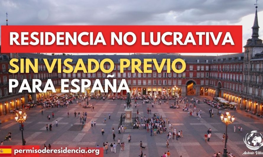 RESIDENCIA NO LUCRATIVA SIN VISADO PREVIO PARA ESPAÑA