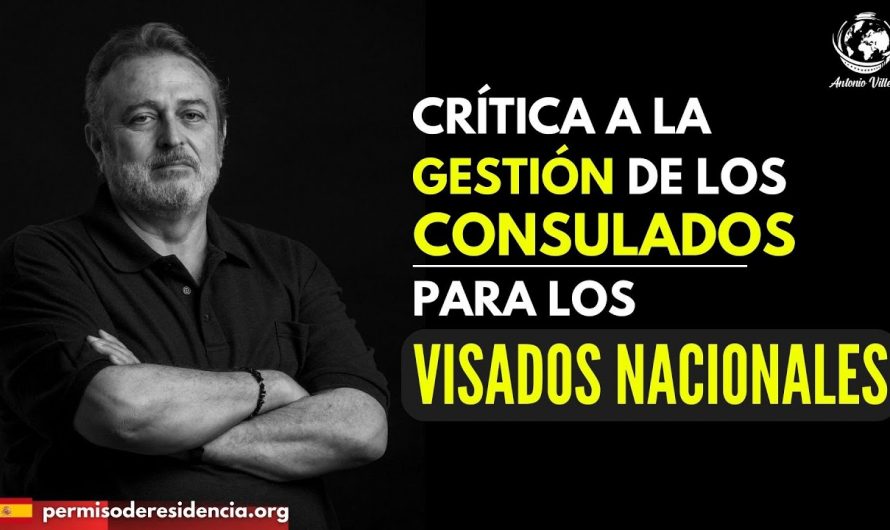 CRÍTICA A LA GESTIÓN DE LOS CONSULADOS PARA LOS VISADOS NACIONALES