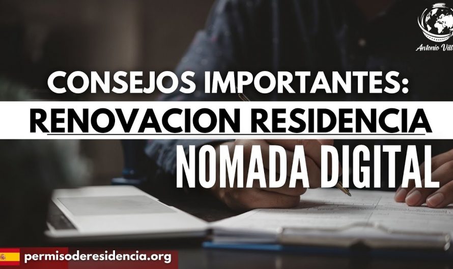 CONSEJOS IMPORTANTES: RENOVACIÓN NÓMADA DIGITAL