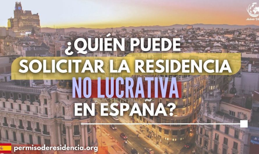 ¿Quién puede solicitar la Residencia No lucrativa en España?