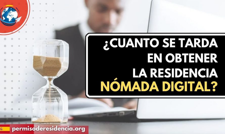 ¿Cuánto se tarda en tener la residencia nómada digital?