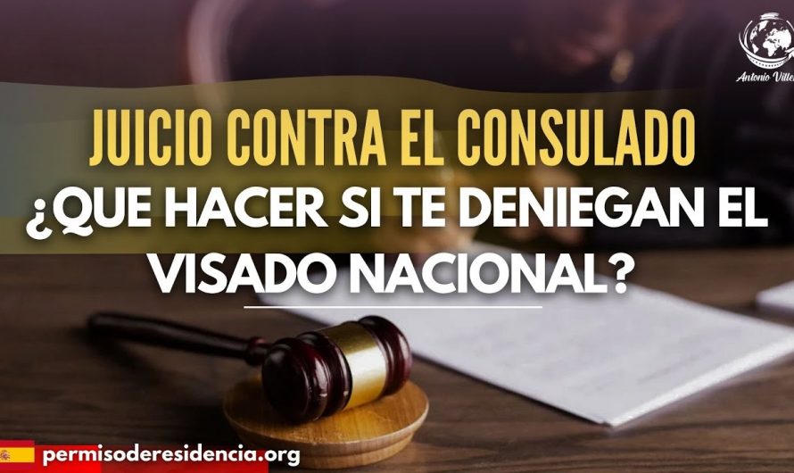JUICIO CONTRA EL CONSULADO: ¿QUÉ HACER SI TE DENIEGAN EL VISADO NACIONAL? 🇪🇸