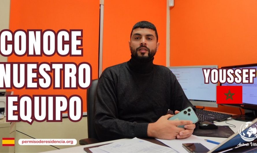 🎥 CONOCE A NUESTRO EQUIPO: YOUSSEF 🇲🇦| Residencia en España con el despacho de Antonio Villena 🇪🇸
