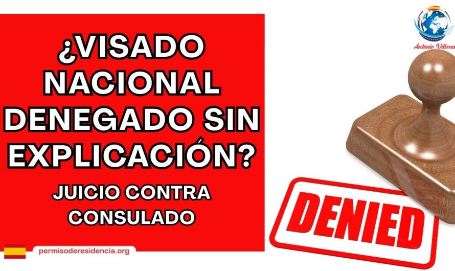 ❌¿Visado nacional denegado sin explicación?Juicio contra el consulado
